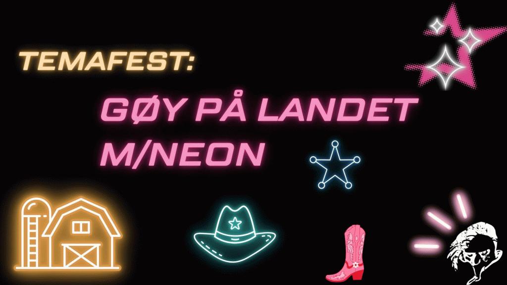 Plakat fra Kroa med skrift "Temafest: Gøy på landet m/neon"