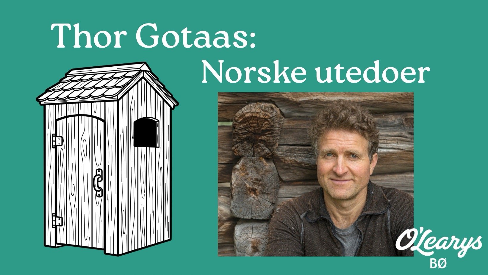 Bilde av en norsk utedo og en mann foran en trevegg. Tekst: Norske utedoer og O'Learys Bø.