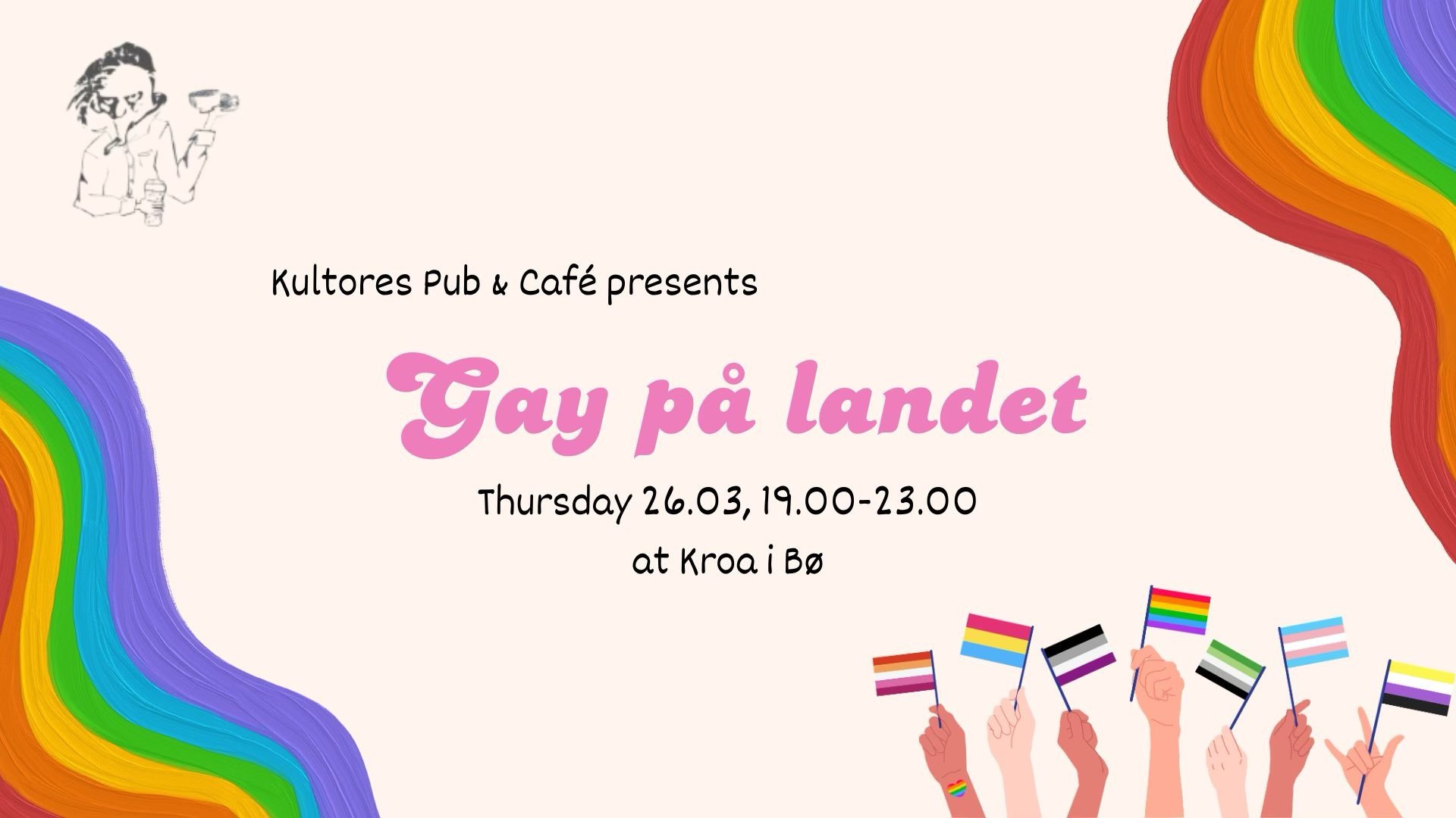 Plakat for Gay på landet hos Kultores Pub & Café, med regnbueflagg og dato 26.03 kl. 19.00-23.00.