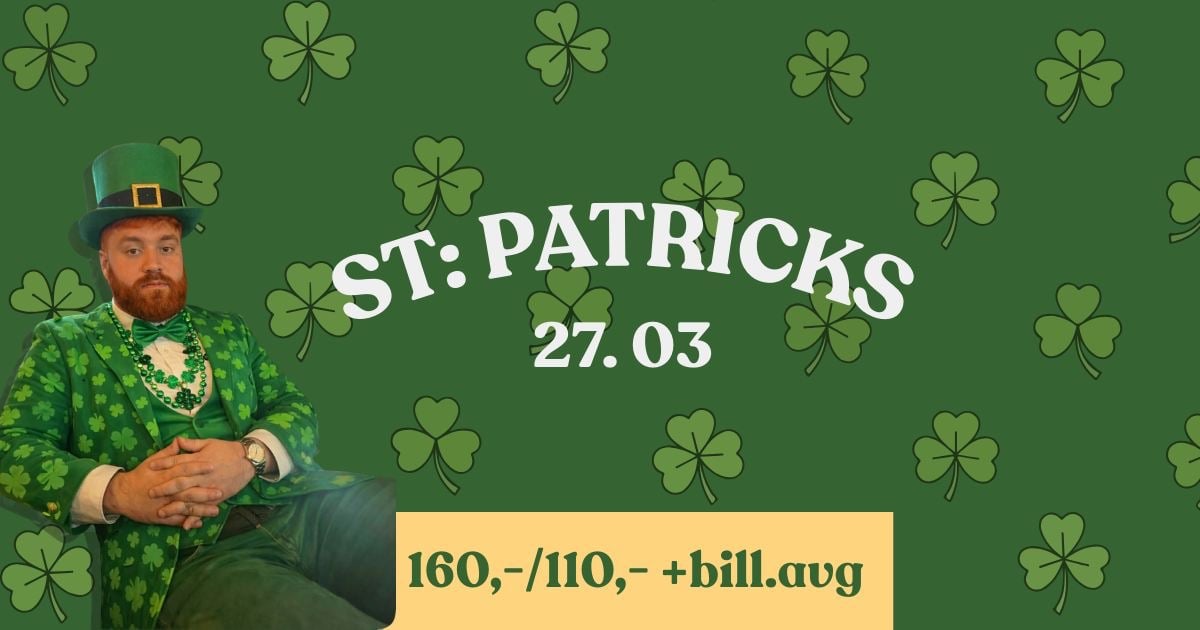 St. Patricks-feiring 27. mars med mann i grønt kostyme og kløverbakgrunn. Pris: 160,-/110,- + avg.