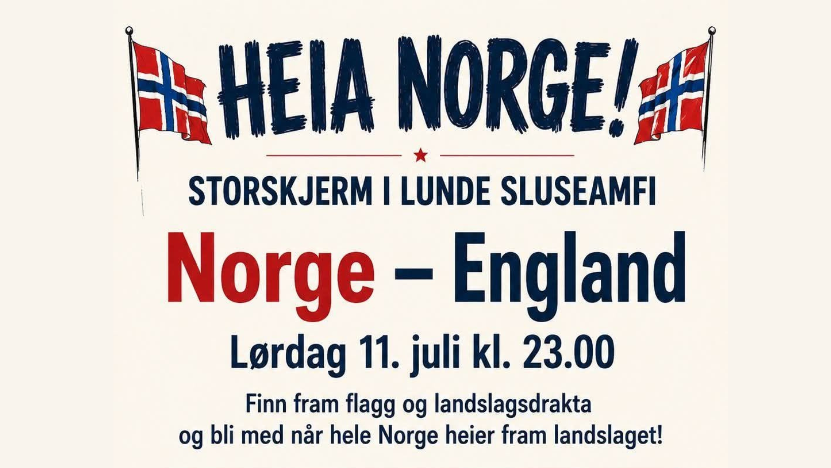 Storskjermarrangement for fotballkampen Norge - England 11. juli. Heia Norge! Flagg og drakter oppfordres.